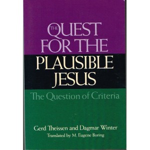 The Quest For The Plausible Jesusr by Gerd Theissen & Dagmar Winter